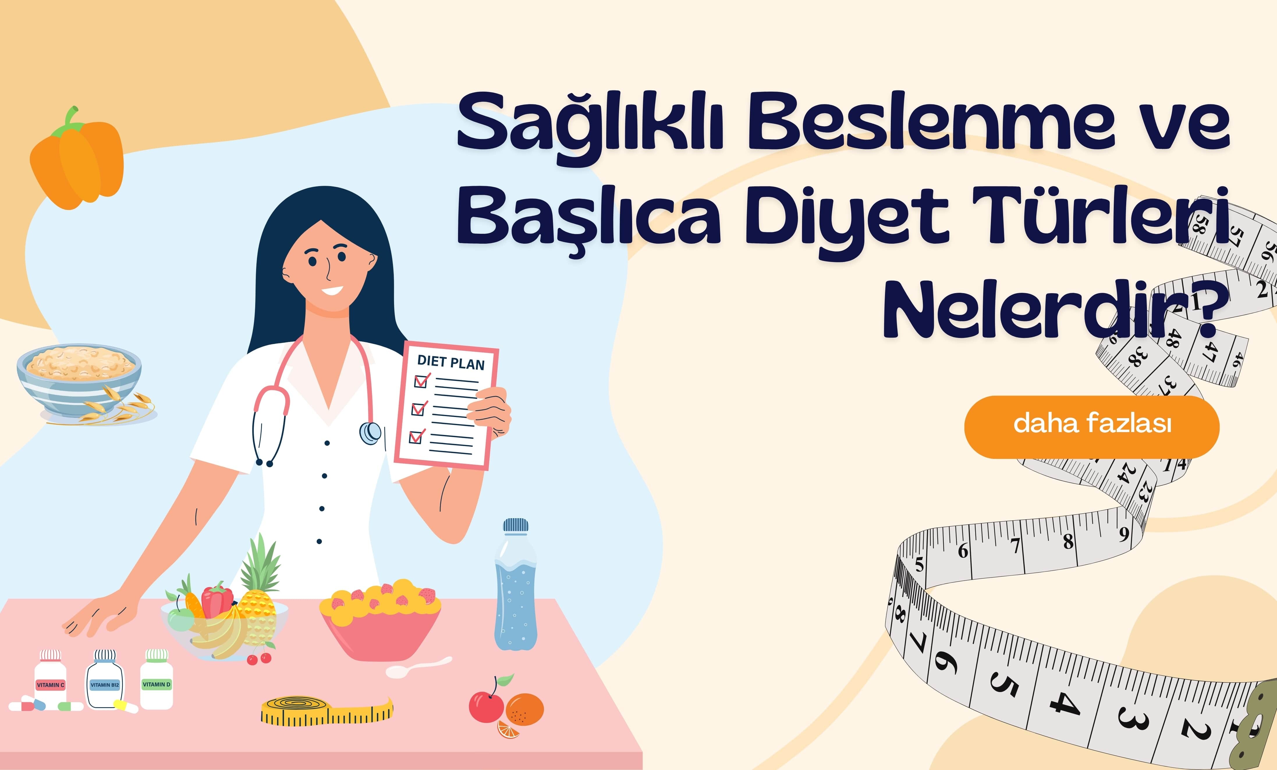 Sağlıklı Beslenme ve Başlıca Diyet Türleri Nelerdir?